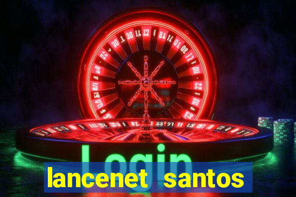 lancenet santos futebol clube